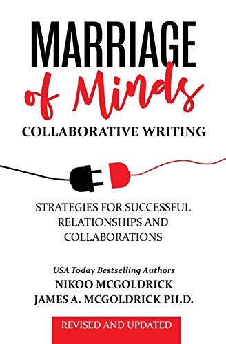 Marriage of Minds: Collaborative Writing Strategies for Successful Relationships and Collaborations