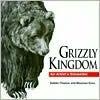 Grizzly Kingdom: An Artist's Encounter