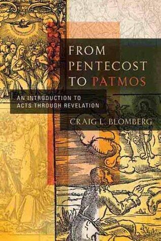 From Pentecost to Patmos: An Introduction to Acts through Revelation