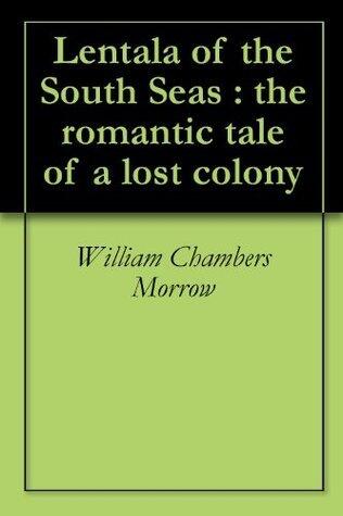 Lentala of the South Seas : the romantic tale of a lost colony