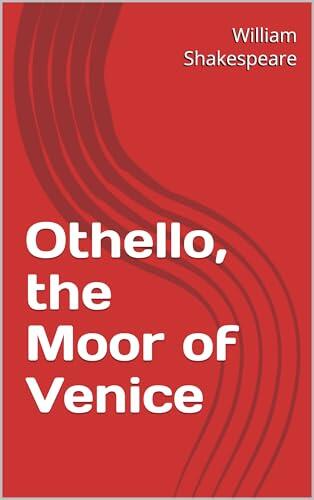 Othello, the Moor of Venice
