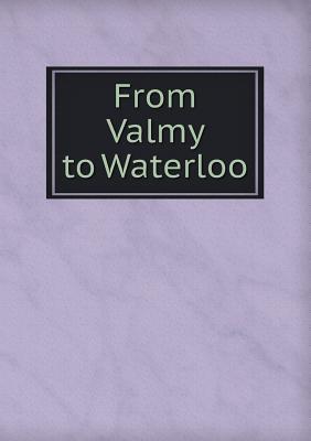 From Valmy to Waterloo
