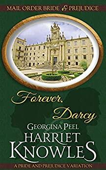 Forever, Darcy: A Pride and Prejudice Variation