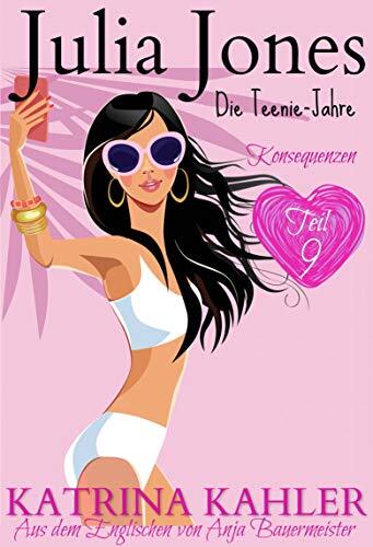 Julia Jones: Die Teenie-Jahre Teil 9 (Konsequenzen)