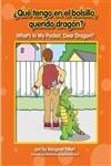¿Qué Tengo en el Bolsillo, Querido Dragón? / What's in My Pocket, Dear Dragon?