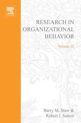 Research in Organizational Behavior, Volume 22
