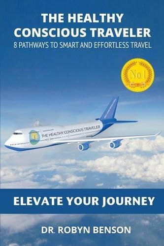 The Healthy Conscious Traveler: 8 Pathways to Smart and Effortless Travel