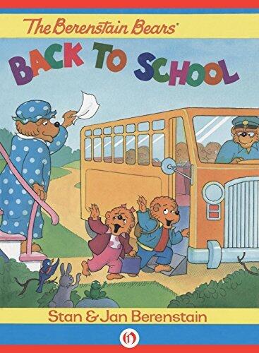 The Berenstain Bears Back to School