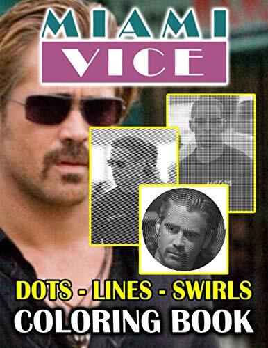 Miami Vice Dots Lines Swirls Coloring Book: Fantastic New Kind Dots Lines Swirls Activity Books For Adults, Tweens