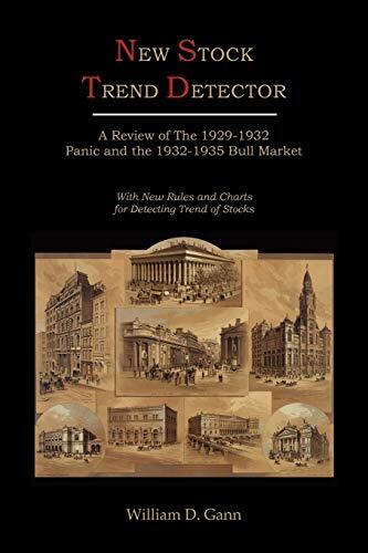 New Stock Trend Detector: A Review of the 1929-1932 Panic and the 1932-1935 Bull Market, with New Rules and Charts for Detecting Trend of Stocks