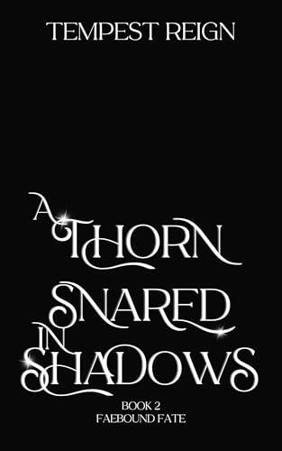 A Thorn Snared in Shadows