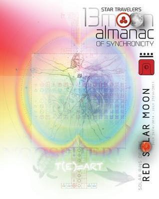 Star Traveler's 13 Moon Almanac of Synchronicity: Solar Ring of the Red Solar Moon