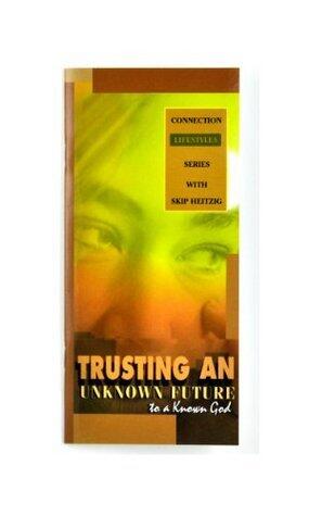 Trusting an Unknown Future to a Known God