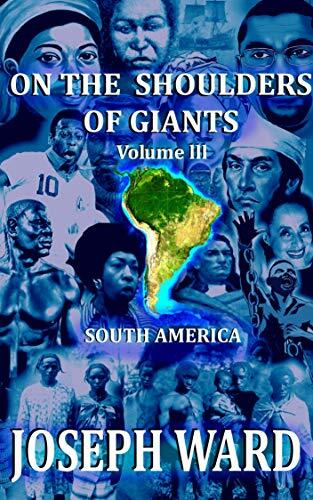On the Shoulders of Giants Vol: 3 South America