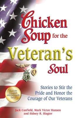 Chicken Soup for the Veteran's Soul( Stories to Stir the Pride and Honor the Courage of Our Veterans)[CSF THE VETERANS SOUL][Paperback]
