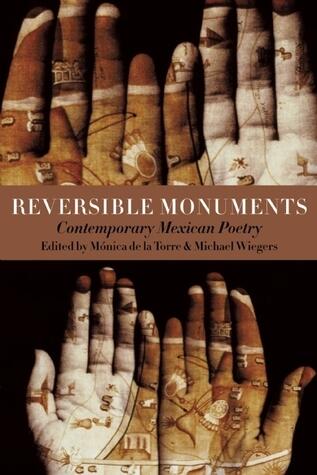 Reversible Monuments: Contemporary Mexican Poetry