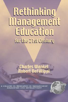 Rethinking Management Education for the 21st Century