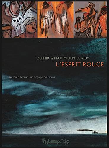 L'esprit rouge: Antonin Artaud, un voyage mexicain