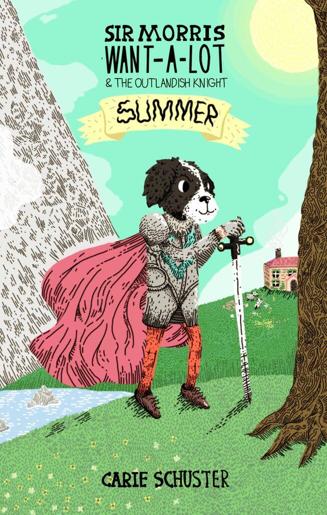 Sir Morris Want-A-Lot & The Outlandish Knight: Summer