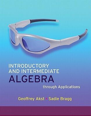 Introductory and Intermediate Algebra Through Applications [with MathXL 24-Month Access Code]