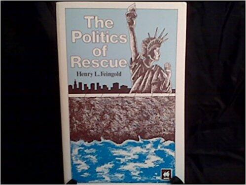 The Politics Of Rescue; The Roosevelt Administration And The Holocaust, 1938-1945