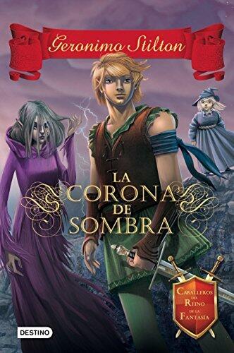 La Corona de Sombra: Caballeros del Reino de la Fantasía 4