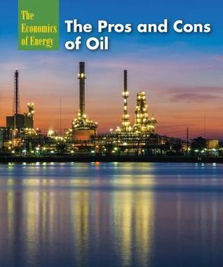 The Pros and Cons of Oil