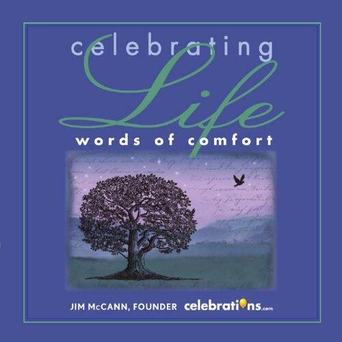 Celebrating Life: Words of Comfort