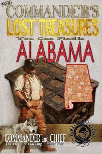 More Commander's Lost Treasures You Can Find In Alabama: Follow the Clues and Find Your Fortunes!