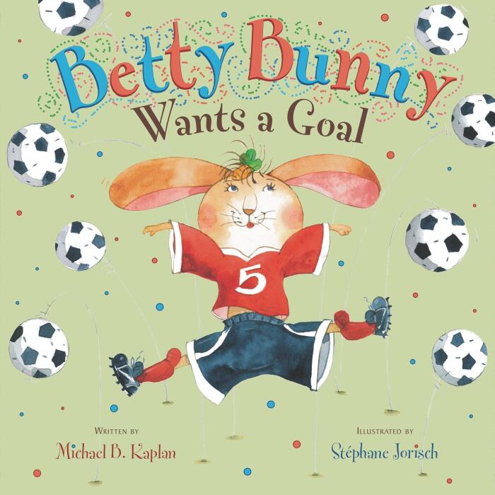 Betty Bunny Wants a Goal by Michael B Kaplan (18-Mar-2014) Hardcover