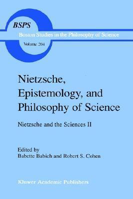 Nietzsche, Epistemology, and Philosophy of Science: Nietzsche and the Sciences II
