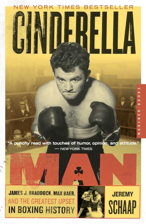 Cinderella Man: James J. Braddock, Max Baer, And The Greatest Upset In Boxing History