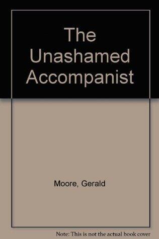 UNASHAMED ACCOMPANINIST