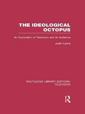 The Ideological Octopus: An Exploration of Television and Its Audience