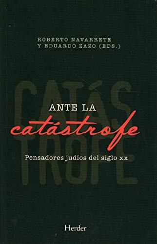 Ante la Catástrofe: Pensadores Judíos del Siglo XX