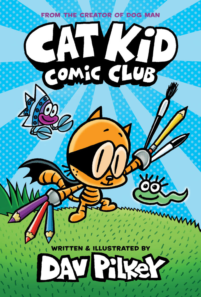 Cat Kid Comic Club: A Graphic Novel (Cat Kid Comic Club, Volume 1)