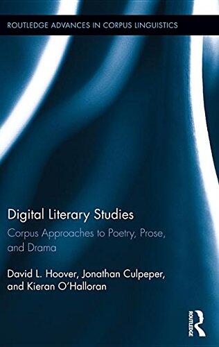 Approaches to Corpus Stylistics: The Corpus, the C: Corpus Approaches to Poetry, Prose, and Drama
