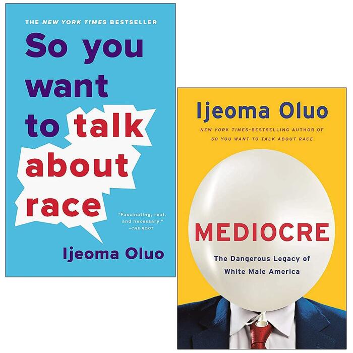 So You Want to Talk About Race / Mediocre The Dangerous Legacy of White Male Power