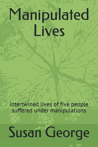 Manipulated Lives: intertwined lives of five people suffered under manipulations