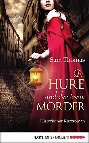 Die Hure und der treue Mörder