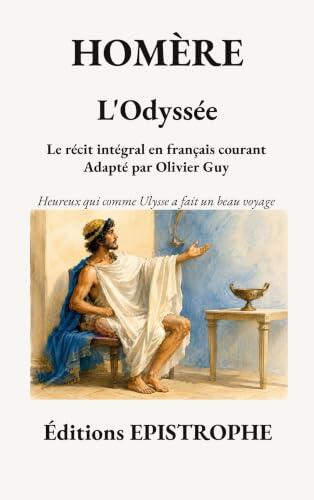 L'Odyssée: Le récit d'Homère en français courant