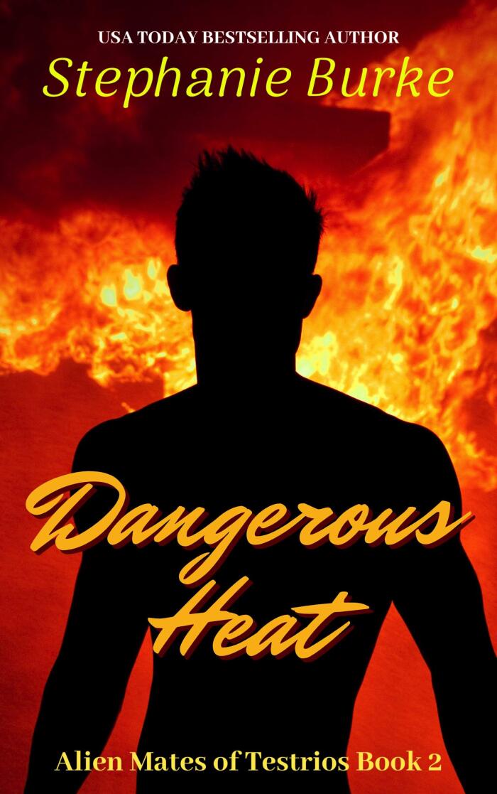 Dangerous Heat: Alien Mates of Testrios Book 2