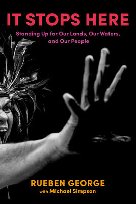 It Stops Here: Standing Up for Our Lands, Our Waters, and Our People