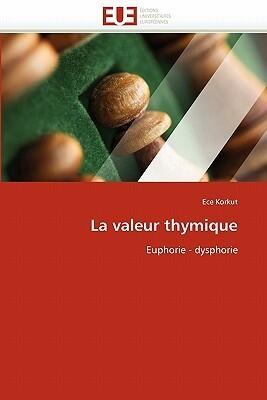 La valeur thymique: Euphorie - dysphorie (Omn.Univ.Europ.)