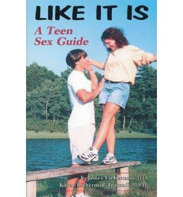 [(Like it is: Teen Sex Guide)] [Author: E. James Lieberman] published on