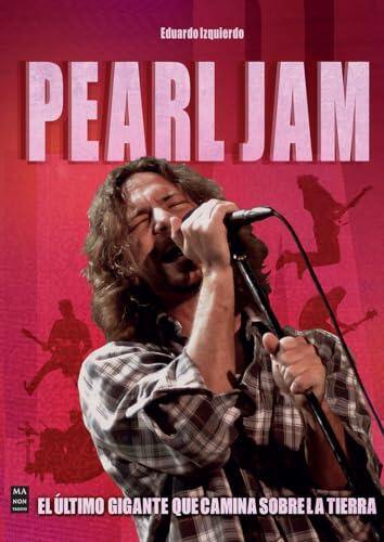 PEARL JAM: El último gigante que camina sobre la tierra
