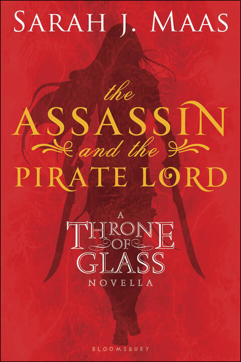 The Assassin and the Pirate Lord: A Throne of Glass Novella