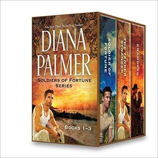 Diana Palmer Soldiers of Fortune (Volumes 1-3): Soldier of Fortune (Tender Stranger, Enamored)