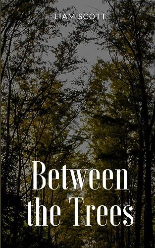 Between the Trees