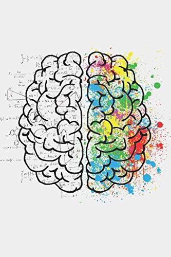 Logic And Creativity: Colorful Brain Science Geek And Art Painting Composition College Notebook and Diary to Write In / 120 Pages of Ruled Lined & Blank Paper / 6"x9"
